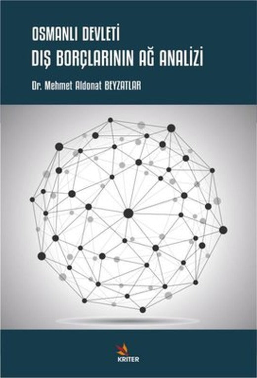 Osmanlı Devleti Dış Borçlarının Ağ Analizi | Kriter