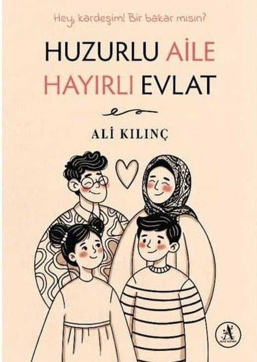 Huzurlu Aile Hayırlı Evlat | Akgül Yayınevi (İnce Kapak)