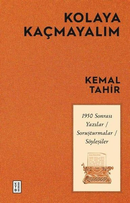 Kolaya Kaçmayalım - 1950 Sonrası Yazılar Soruşturmalar Söyleşiler | Ketebe (İnce Kapak)