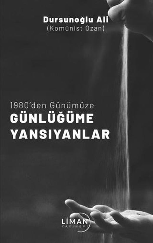 1980' Den Günümüze Günlüğüme Yansıyanlar | Liman Yayınevi (Ciltsiz)