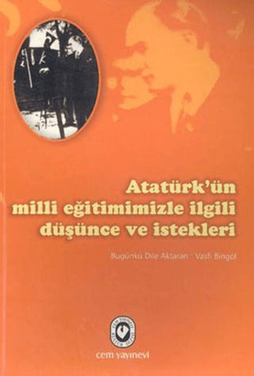 Atatürk’ün Milli Eğitimimizle İlgili Düşünce ve İstekleri | Cem Yayınevi (Ciltsiz)