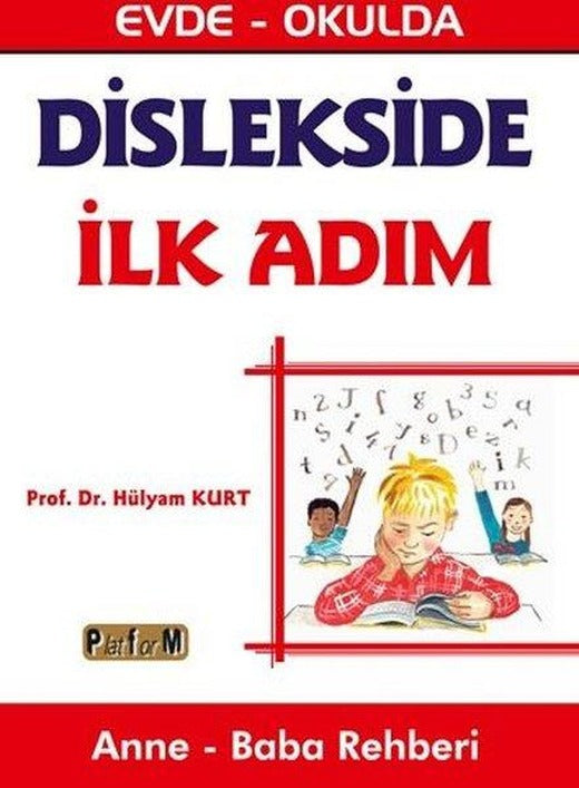 Dislekside İlk Adım - Anne Baba Rehberi | Platform Yayınları (İnce Kapak)