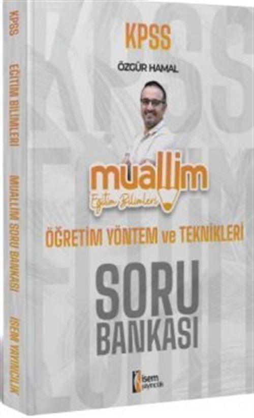 2024 KPSS Eğitim Bilimleri Muallim Öğretim Yöntem ve Teknikleri Soru Bankası | İSEM Yayıncılık (Ciltsiz)