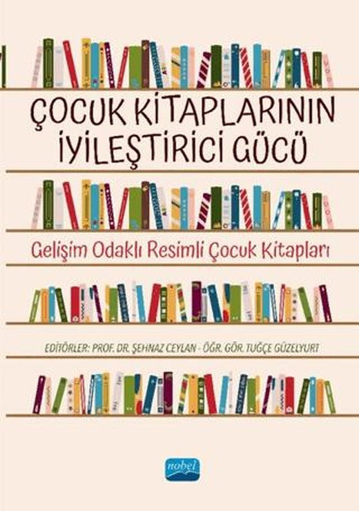 Çocuk Kitaplarının İyileştirici Gücü | Nobel Akademik Yayıncılık (Ciltsiz)