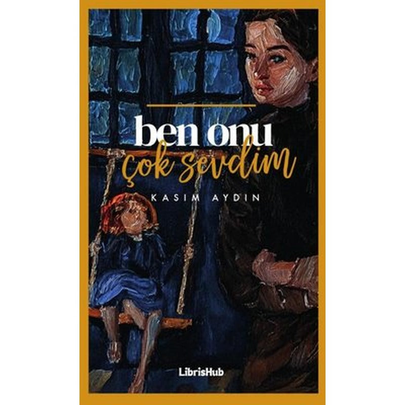 Ben Onu Çok Sevdim | Librishub Yayınları (İnce Kapak)