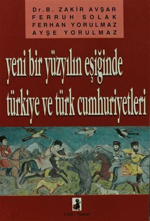 Yeni Bir Yüzyılın Eşiğinde Türkiye Ve Türk Cumhuriyetleri | Vadi Yayınları (Ciltsiz)