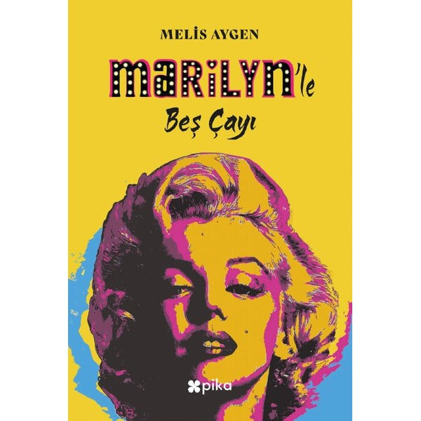 Marilyn’le Beş Çayı | Pika Yayınevi (Ciltsiz)