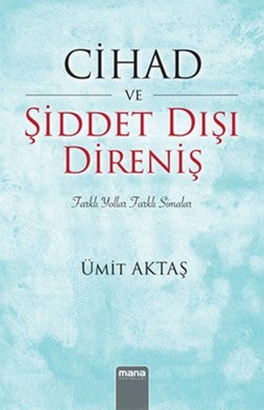 Cihad ve Şiddet Dışı Direniş | Mana Yayınları
