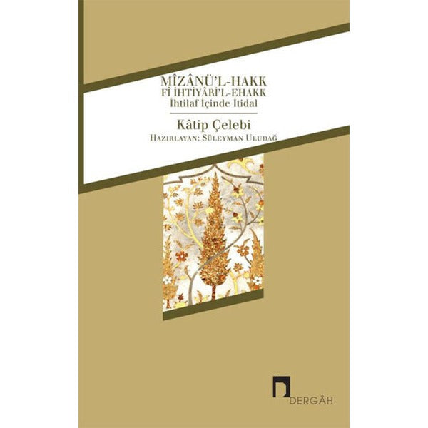 Mizanü'l-Hakk fi İhtiyari'l-Ehakk | Dergah Yayınları - Türk Klasikleri Dizisi (İnce Kapak)