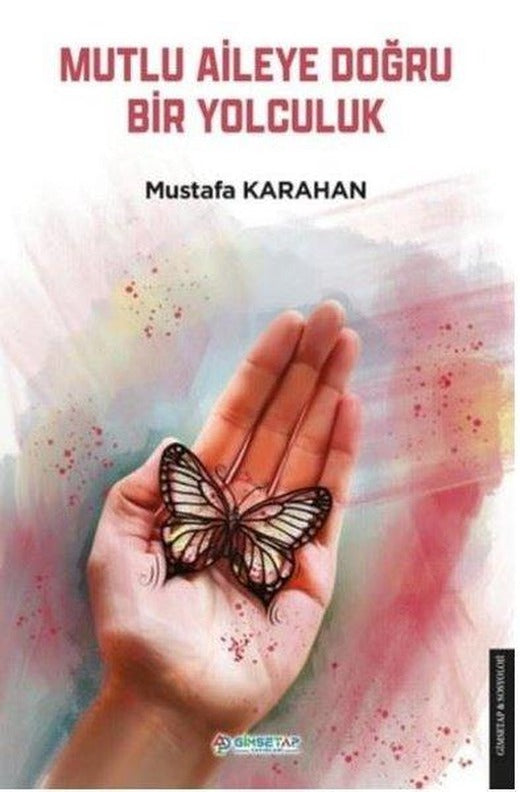 Mutlu Aileye Doğru Bir Yolculuk | Gimsetap Yayınları (İnce Kapak)