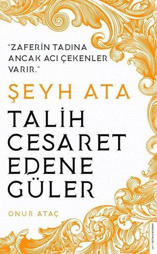 Şeyh Ata - Talih Cesaret Edene Güler | Destek Yayınları (İnce Kapak)