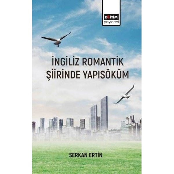 İngiliz Romantik Şiirinde Yapısöküm | Eğitim Yayınevi (İnce Kapak)
