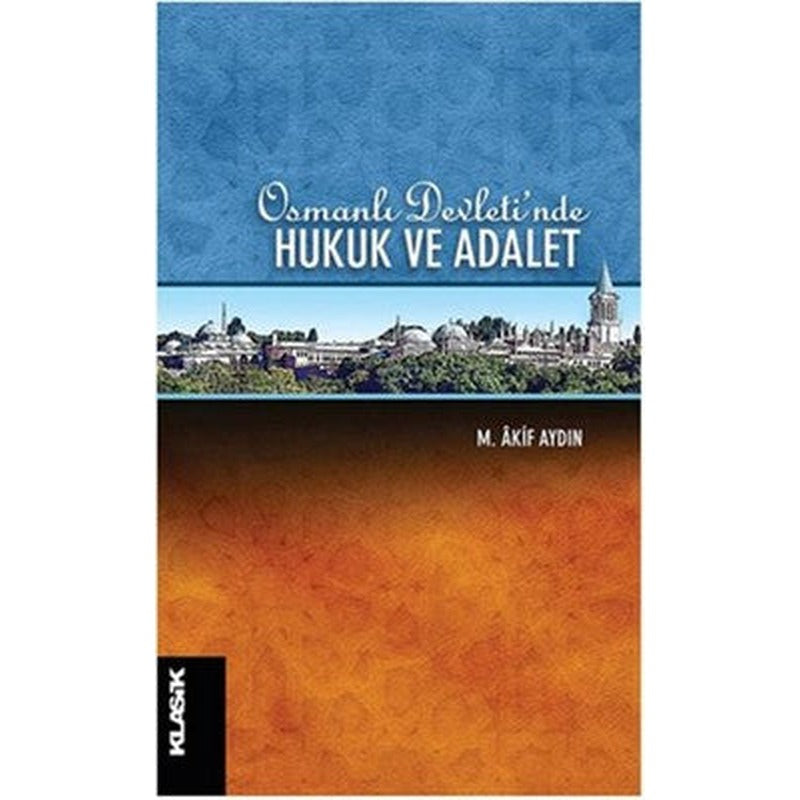 Osmanlı Devleti'nde Hukuk ve Adalet | Klasik Yayınları