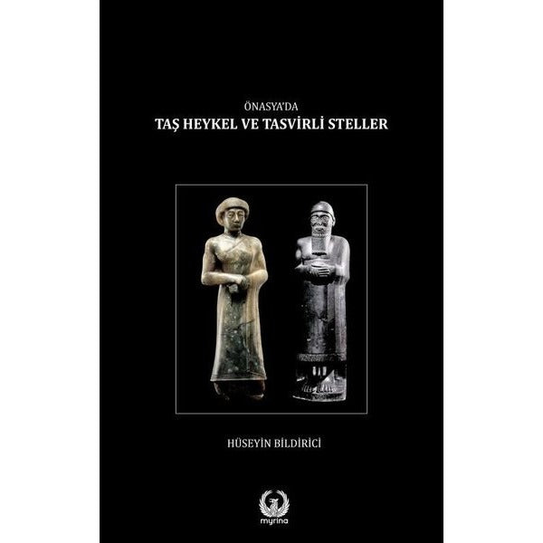 Ön Asya'da Taş Heykel ve Tasvirli Steller | Myrina Yayınları (İnce Kapak)