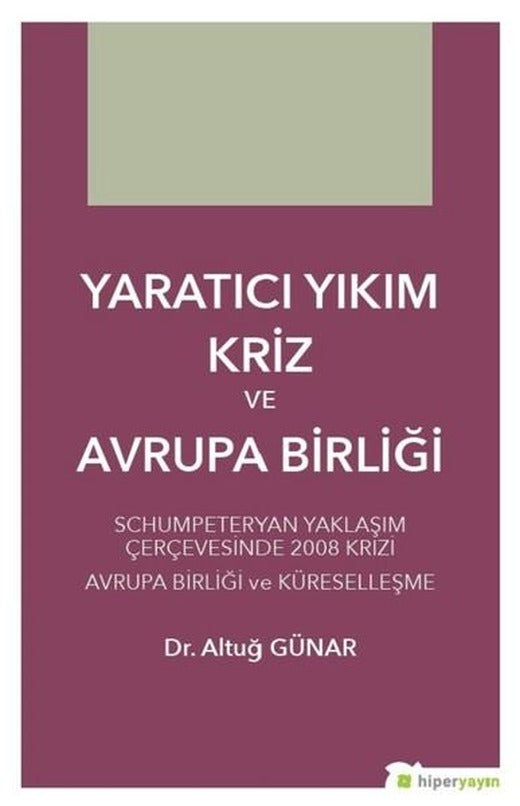 Yaratıcı Yıkım Kriz ve Avrupa Birliği | Hiperlink (İnce Kapak)