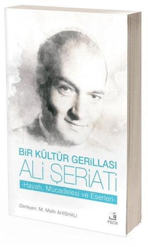 Bir Kültür Gerillası Ali Şeriati