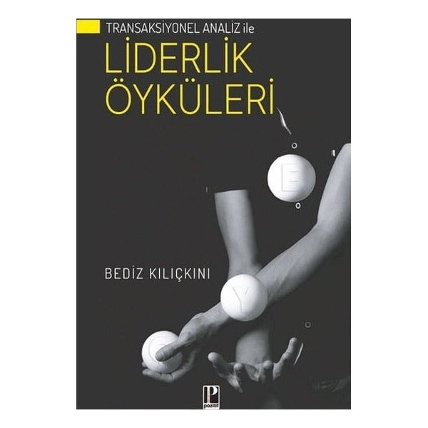Liderlik Öyküleri - Transaksiyonel Analiz İle | Pozitif Yayıncılık (İnce Kapak)