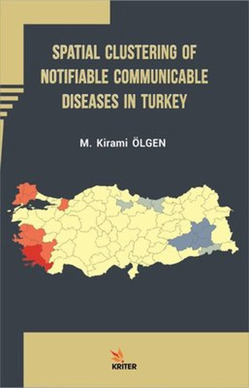Spatial Clustering of Notifiable Communicable Diseases in Turkey | Kriter