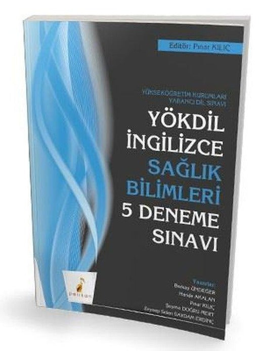 Yökdil İngilizce Sağlık Bilimleri 5 Deneme Sınavı | Pelikan Yayınları (İnce Kapak)