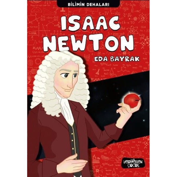 Isaac Newton - Bilimin Dehaları | Yediveren Çocuk