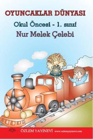 Oyuncaklar Dünyası Okul Öncesi 1. Sınıf | Özlem Yayınevi (Ciltsiz)  - Resim 1