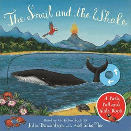 The Snail and the Whale: A Push, Pull and Slide Book | Pan Macmillan (Ciltli)