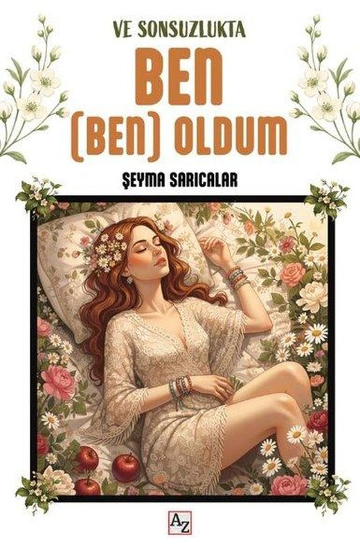Ve Sonsuzlukta Ben (Ben) Oldum | Az Kitap (İnce Kapak)