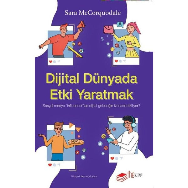 Dijital Dünyada Etki Yaratmak: Sosyal Medya Influencer'ları Dijital Geleceğimizi Nasıl Etkiliyor? | The Kitap (İnce Kapak)