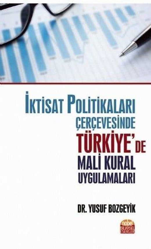 İktisat Politikaları Çerçevesinde Türkiye'de Mail Kural Uygulamaları | Nobel Bilimsel Eserler (İnce Kapak)
