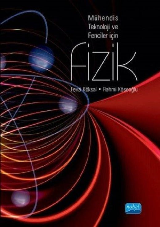 Mühendis Teknoloji ve Fenciler için Fizik | Nobel Akademik Yayıncılık (İnce Kapak)