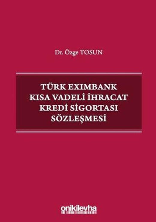 Türk Eximbank Kısa Vadeli İhracat Kredi Sigortası Sözleşmesi | On İki Levha Yayınları (Ciltsiz)