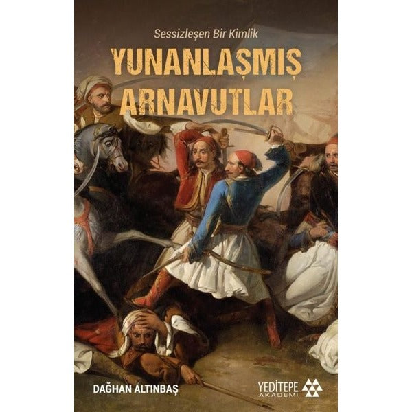 Yunanlaşmış Arnavutlar | Yeditepe Akademi (Ciltsiz)