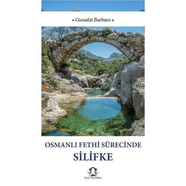 Osmanlı Fethi Sürecinde Silifke | Eyce Yayınları (İnce Kapak)