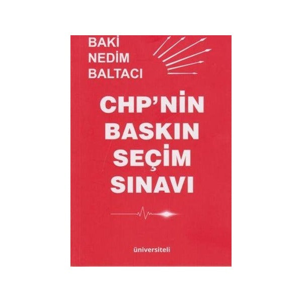 CHP'nin Baskın Seçim Sınavı | Üniversiteli Kitabevi (Ciltsiz)