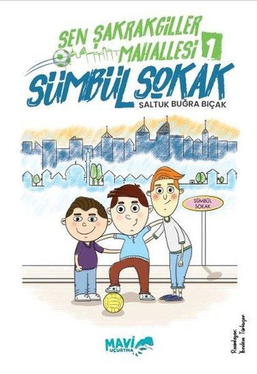 Sümbül Sokak - Şen Şakrakgiller Mahallesi 1 | Mavi Uçurtma (İnce Kapak)