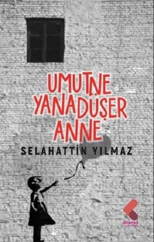 Umut Ne Yana Düşe Anne | Klaros Yayınları