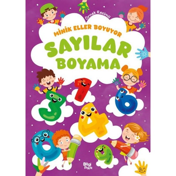 Sayılar Boyama Kitabı - Minik Eller Boyuyor (Örnek Resimli) | Bilgi Park Yayınları (İnce Kapak)
