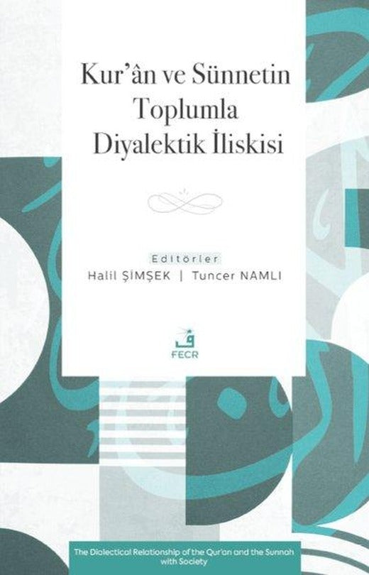 Kur'an ve Sünnetin Toplumla Diyalektik İlişkisi | Fecr Yayınları (İnce Kapak)