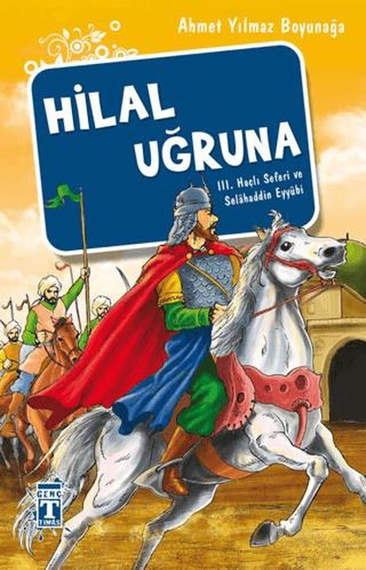 Hilal Uğruna / III. Haçlı Seferi ve Selahaddin Eyyübi