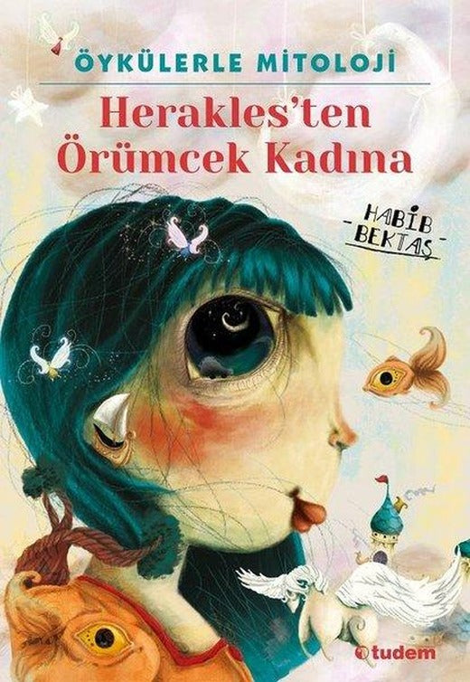 Öykülerle Mitoloji: Herakles'ten Örümcek Kadına | Tudem Yayınları (e-Kitap)