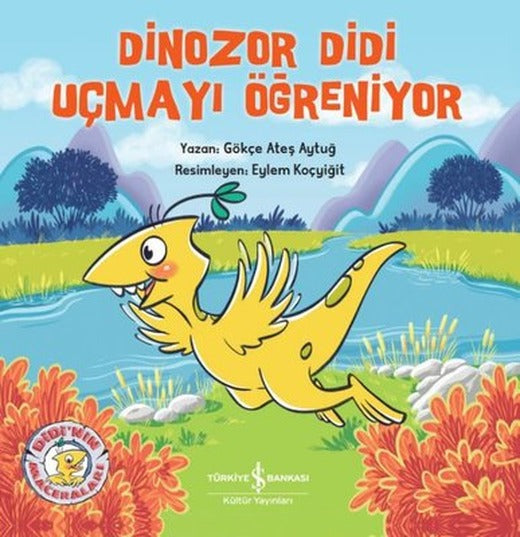 Dinozor Didi Uçmayı Öğreniyor | İş Bankası Kültür Yayınları