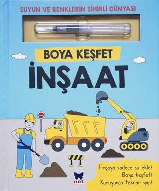 İnşaat - Boya Keşfet - Suyun ve Renklerin Sihirli Dünyası | Net Çocuk Yayınları (İnce Kapak)