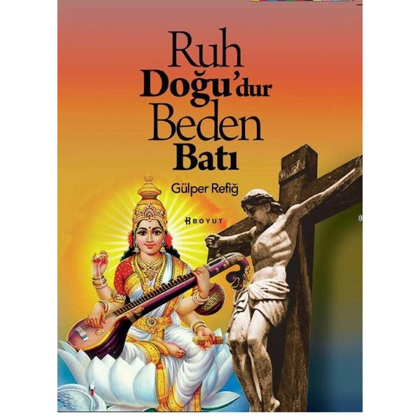Ruh Doğu'dur Beden Batı | Boyut Yayın Grubu (İnce Kapak)
