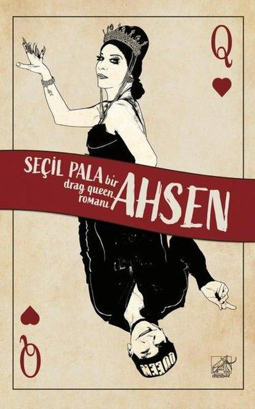 Ahsen - Bir Drag Queen Romanı | Düşbaz (İnce Kapak)