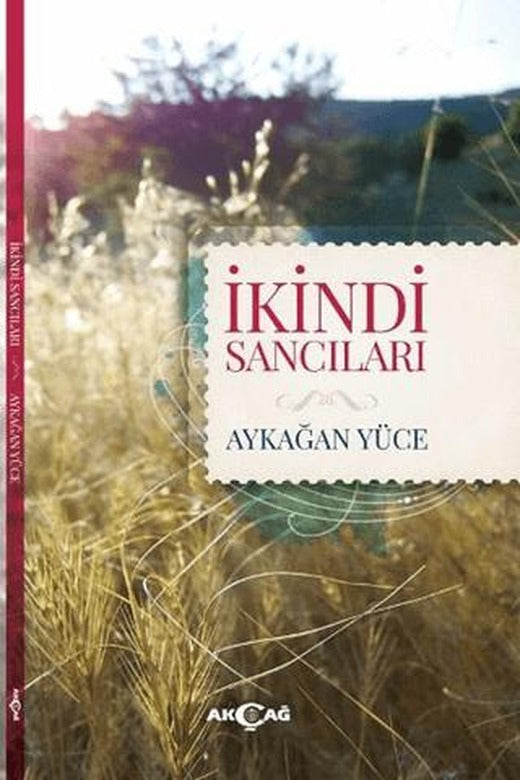 İkindi Sancıları | Akçağ Yayınları (Ciltsiz)