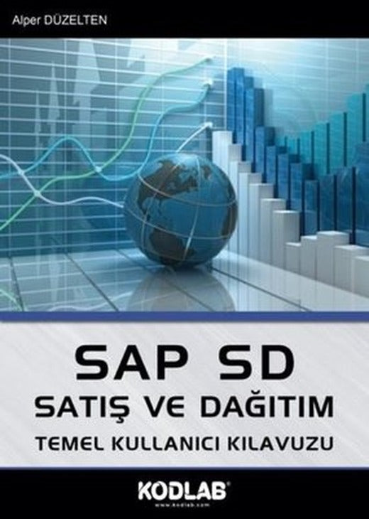 SAP SD Satış ve Dağıtım Temel Kullanıcı Kılavuzu | Kodlab (İnce Kapak)