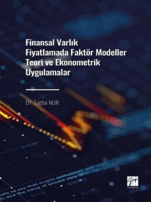 Finansal Varlık Fiyatlamada Faktör Modeller Teori ve Ekonometrik Uygulamalar | Gazi Kitabevi (Ciltsiz)