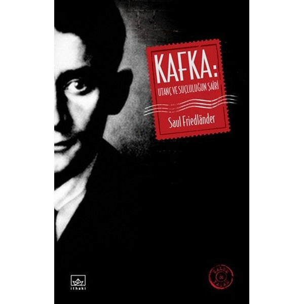 Kafka: Utanç ve Suçluluğun Şairi | İthaki Yayınları
