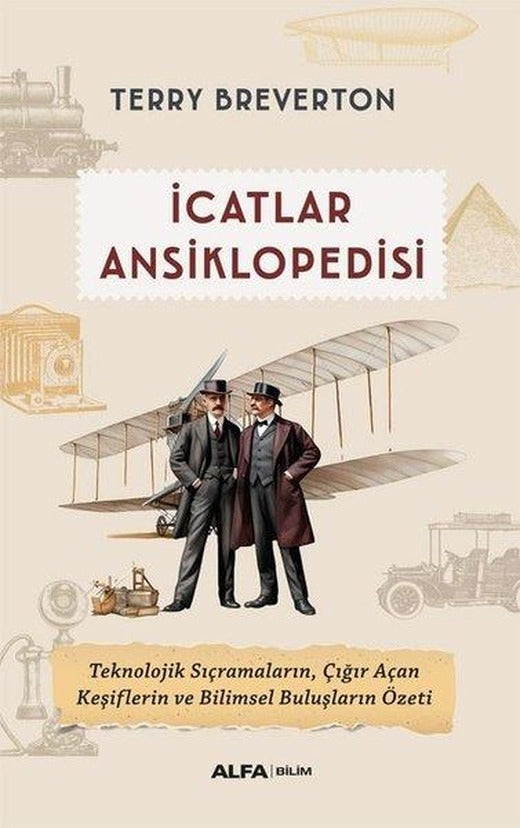 İcatlar Ansiklopedisi - Teknolojik Sıçramaların Çığır Açan Keşiflerin ve Bilimsel Buluşların Özeti | Alfa Yayıncılık (İnce Kapak)