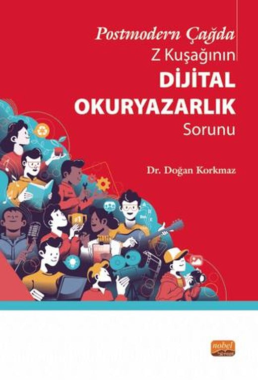 Postmodern Çağda Z Kuşağının Dijital Okuryazarlık Sorunu | Nobel Bilimsel Eserler (Ciltsiz)